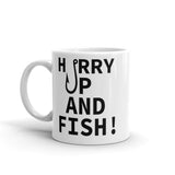 Hurry Up And Fish White Mug